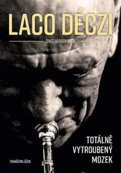 Laco Déczi: Totálně vytroubený mozek