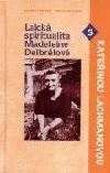 Laická spiritualita Madeleine Delbrêlové s Kateřinou Lachmanovou