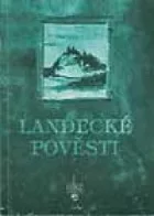 Landecké pověsti aneb Povídánky z landeckého kopce