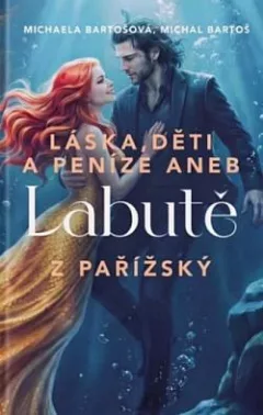 Láska, děti a peníze aneb Labutě z Pařížský