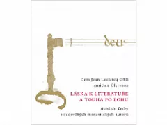 Láska k literatuře a touha po Bohu: Úvod do četby středověkých monastických autorů