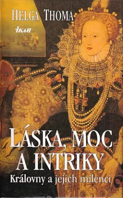 Láska, moc a intriky - Královny a jejich milenci