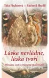 Láska nevládne, láska tvoří