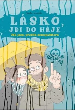 Lásko, jdi do háje: Jak jsem přežila manipulátora