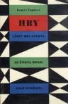 Lásky hra osudná / Ze života hmyzu / Adam Stvořitel