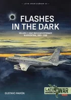 Flashes in the Dark Volume 2: USAF Nuclear Espionage in Argentina, 1960-1966