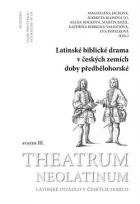 Latinské divadlo v českých zemích: Latinské biblické drama v českých zemích doby předbělohorské