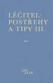 Léčitel: Postřehy a tipy III.
