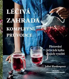 Léčivá zahrada - kompletní průvodce
