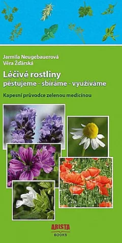 Léčivé rostliny pěstujeme - sbíráme - využíváme