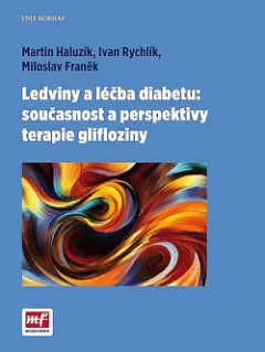 Ledviny a léčba diabetu: současnost a perspektivy terapie glifloziny