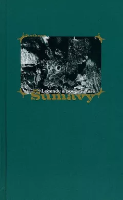 Legendy a pověsti staré Šumavy