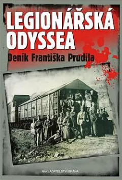 Legionářská odyssea: Deník Františka Prudila