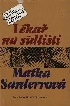 Lékař na sídlišti / Matka Santerrová