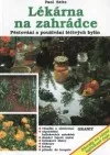 Lékárna na zahrádce: pěstování a používání léčivých bylin
