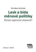 Lesk a bída měnové politiky - peníze tajemství zbavené?