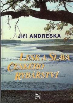 Lesk a sláva českého rybářství
