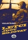 Letci jdou bojovat