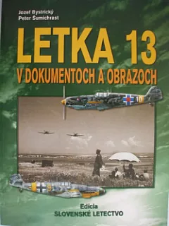 Letka 13 v dokumentoch a obrazoch