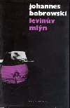 Levinův mlýn - čtyřiatřicet vět o mém dědečkovi