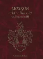 Lexikón erbov šľachty na Slovensku III : Oravská stolica