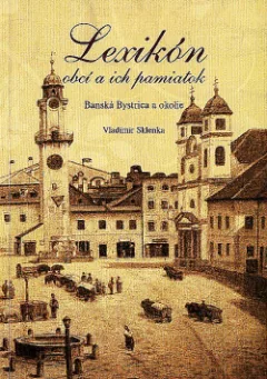 Lexikón obcí a ich pamiatok: Banská Bystrica a okolie