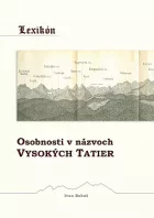 Lexikón - Osobnosti v názvoch Vysokých Tatier