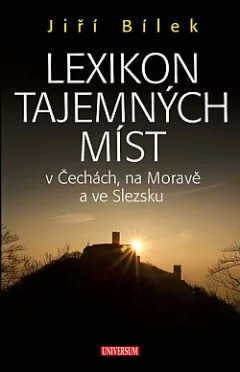 Lexikon tajemných míst - v Čechách, na Moravě a ve Slezsku