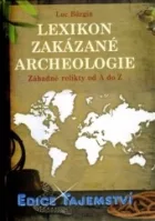 Lexikon zakázané archeologie - Záhadné relikty od A do Z