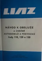 Liaz návod k obsluze a údržbě automobilů a podvozků řady 110, 120 a 150
