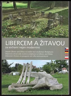 Libercem a Žitavou za sochami nejen moderními