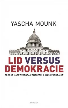 Lid versus demokracie: Proč je naše svoboda v ohrožení a jak ji zachránit