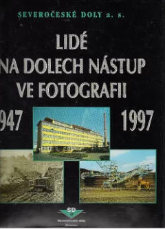 Lidé na dolech Nástup ve fotografii 1947-1997