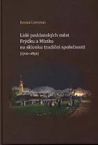 Lidé poddanských měst Frýdku a Místku na sklonku tradiční spol. (1700-1850)