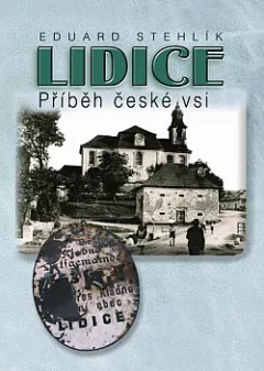 Lidice. Příběh české vsi