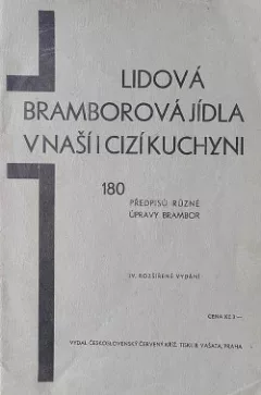 Lidová bramborová jídla v naši i cizí kuchyni - 180 předpisů různé úpravy brambor