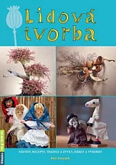 Lidová tvorba – Návody, recepty, tradice a zvyky, dárky a výrobky