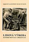 Lidová výroba - její dokumentace a prezentace