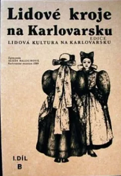 Lidové kroje na Karlovarsku - Díl I. B