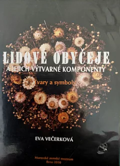Lidové obyčeje a jejich výtvarné komponenty. Tvary a symboly