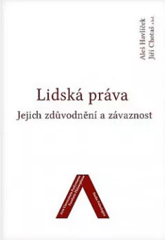 Lidská práva: Jejich zdůvodnění a závažnost