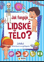 Lidské tělo - moje první knížka o lidském těle