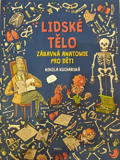 Lidské tělo - zábavná anatomie pro děti
