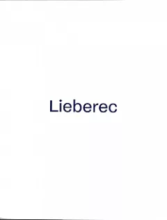 Lieberec : autorský průvodce po městě, které se probouzí do své někdejší slávy