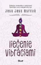 Liečenie vibráciami - Získajte rovnováhu a celistvosť