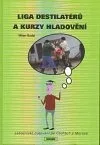 Liga destilatérů a kurzy hladovění