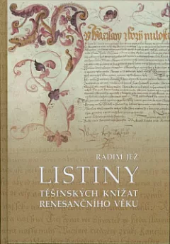 Listiny těšínských knížat renesančního věku