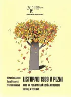 Listopad 1989 v Plzni aneb Na podzim padá listí a komunisti