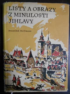 Listy a obrazy z minulosti Jihlavy