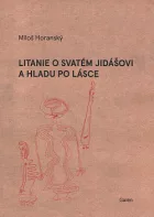 Litanie o svatém Jidášovi a hladu po lásce